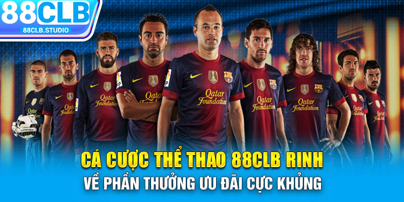 Cá Cược Thể Thao 88CLB Rinh Về Phần Thưởng Ưu Đãi Cực Khủng