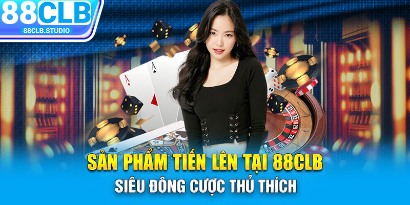 Sản phẩm Tiến lên tại 88CLB siêu đông cược thủ thích